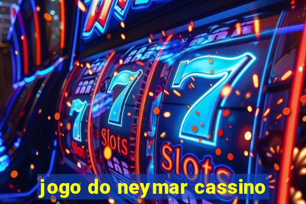 jogo do neymar cassino