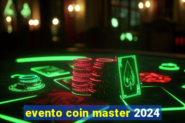 evento coin master 2024