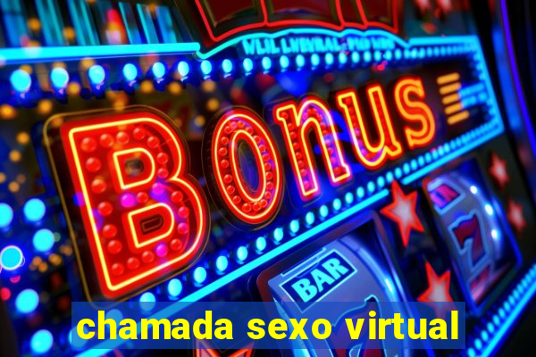 chamada sexo virtual