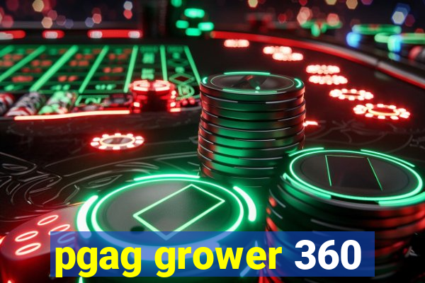 pgag grower 360