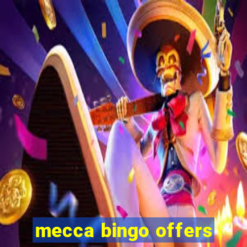 mecca bingo offers