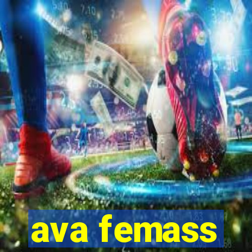 ava femass