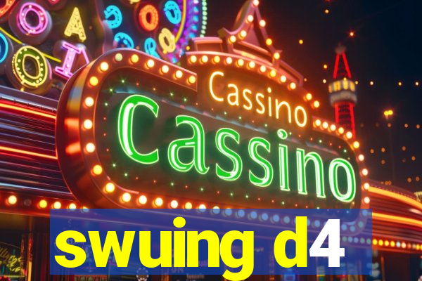 swuing d4