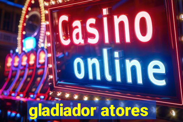 gladiador atores