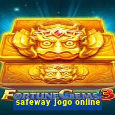 safeway jogo online