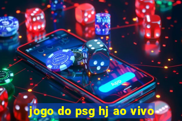 jogo do psg hj ao vivo