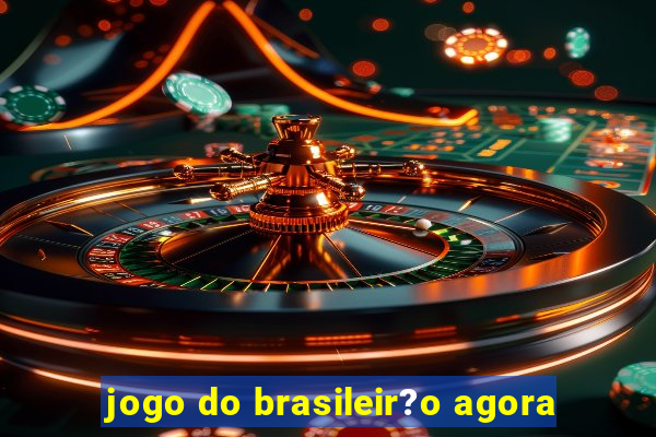 jogo do brasileir?o agora