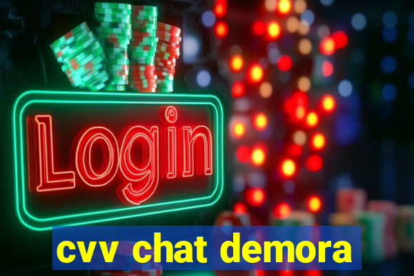 cvv chat demora