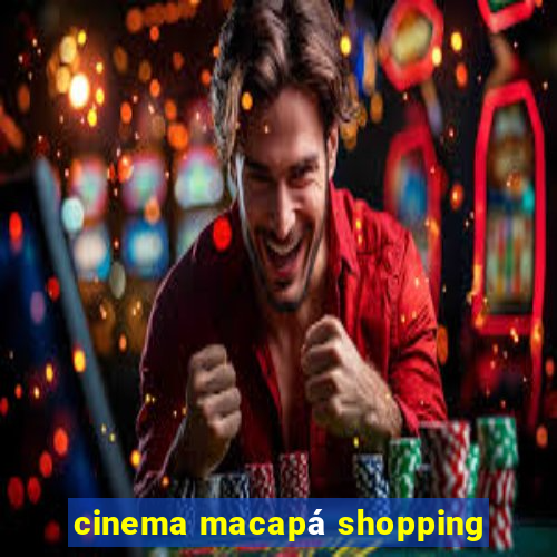 cinema macapá shopping