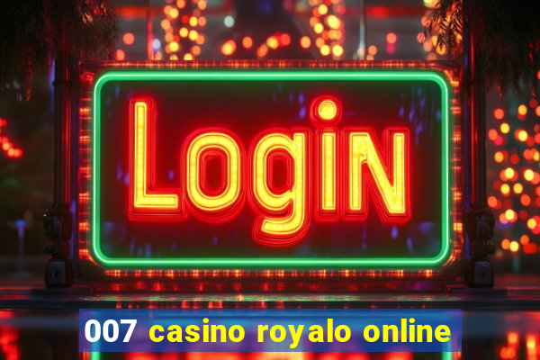 007 casino royalo online