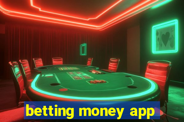 betting money app