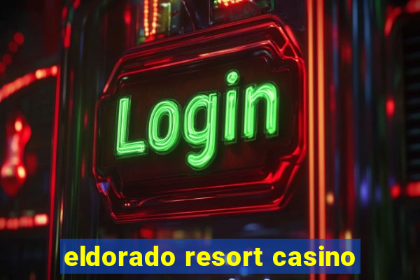 eldorado resort casino