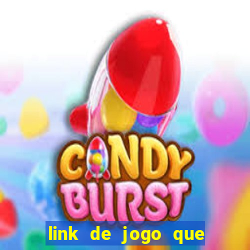 link de jogo que ganha dinheiro