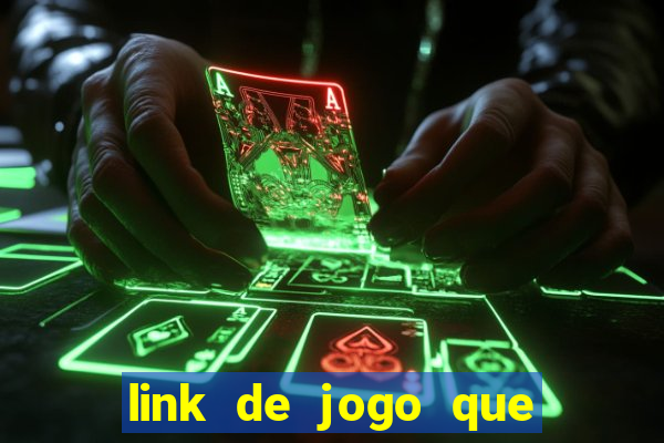 link de jogo que ganha dinheiro