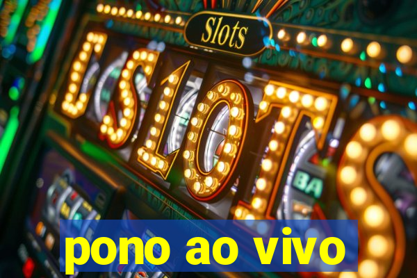 pono ao vivo