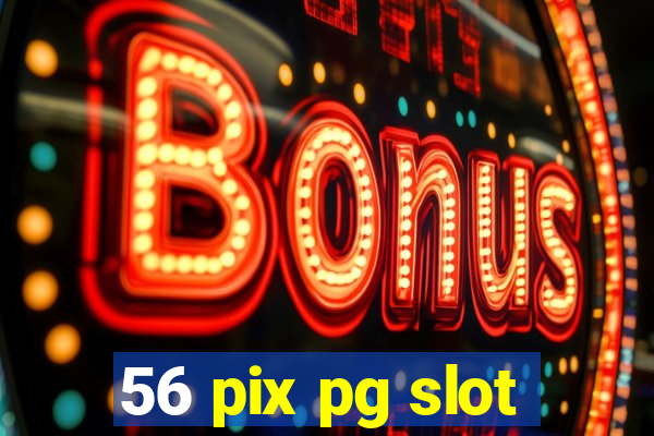 56 pix pg slot