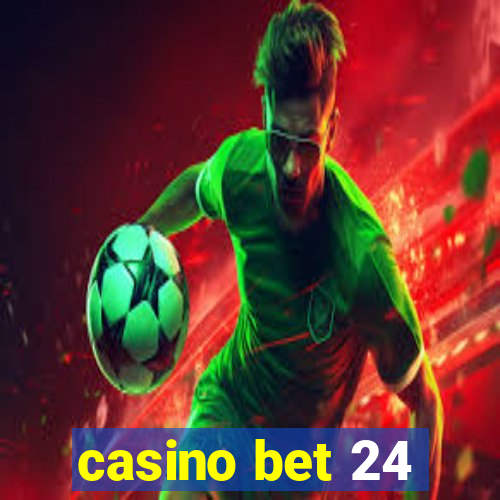 casino bet 24