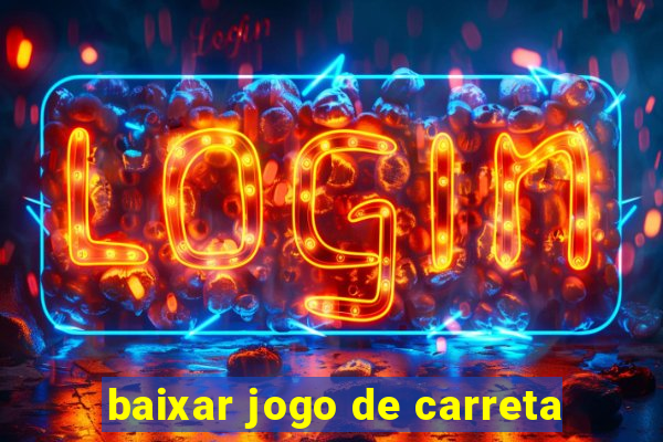 baixar jogo de carreta