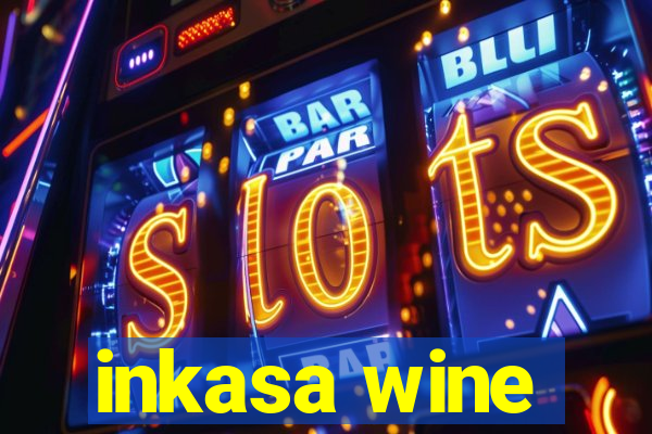 inkasa wine