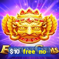 $10 free no deposit casino bonus