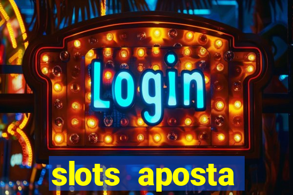 slots aposta m铆nima 1 centavo