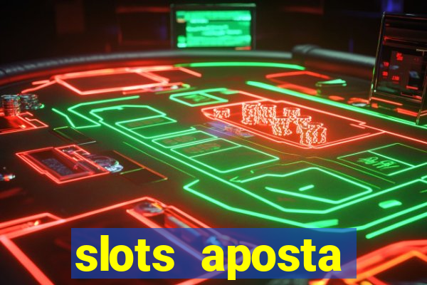 slots aposta m铆nima 1 centavo