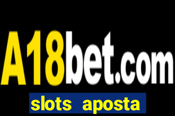 slots aposta m铆nima 1 centavo