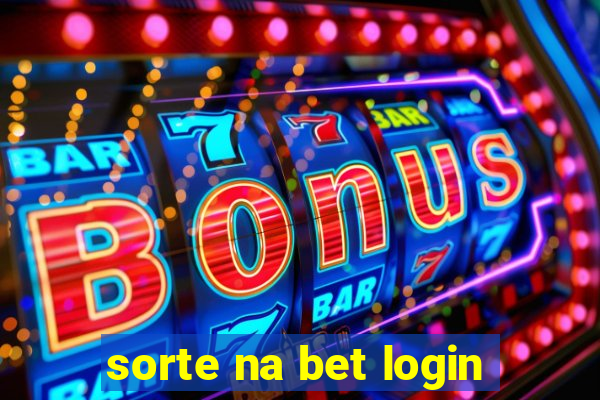 sorte na bet login