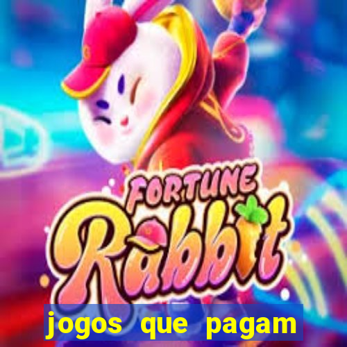 jogos que pagam muito dinheiro