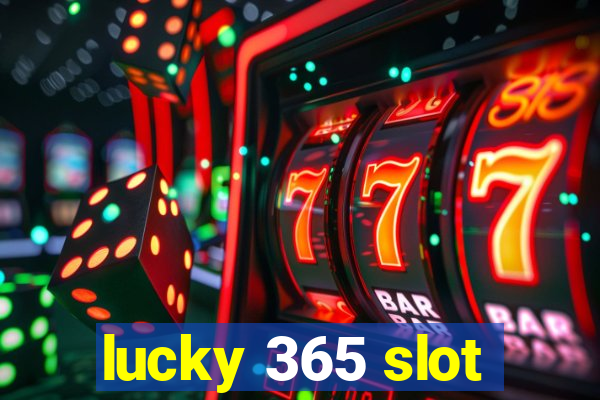 lucky 365 slot