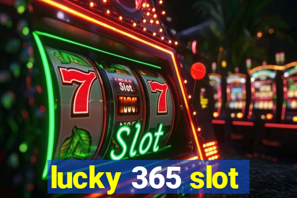 lucky 365 slot