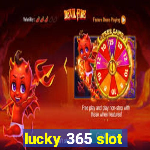 lucky 365 slot