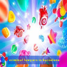 criminal lawyers in barcelona