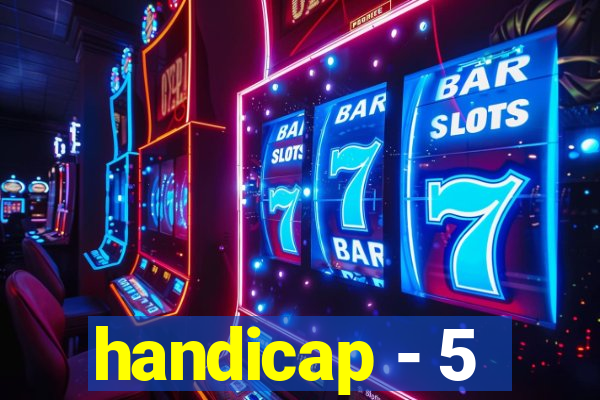 handicap - 5