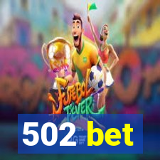 502 bet