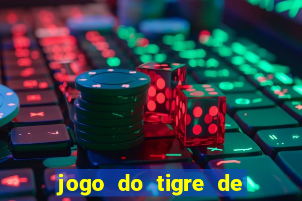 jogo do tigre de r$ 5