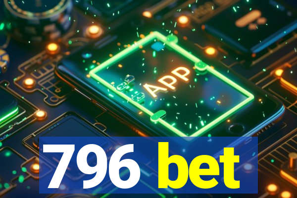 796 bet