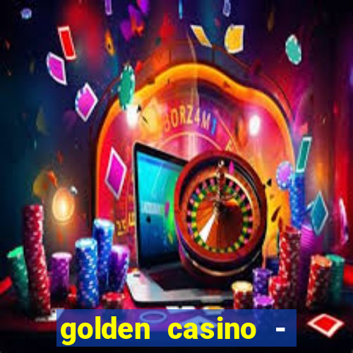 golden casino - slots games