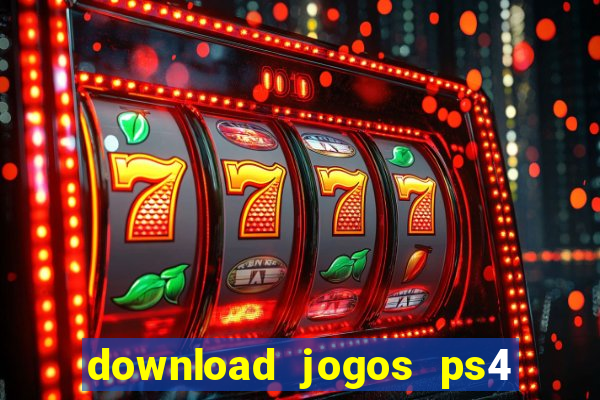 download jogos ps4 pkg pt br