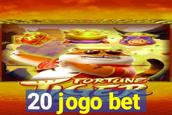 20 jogo bet