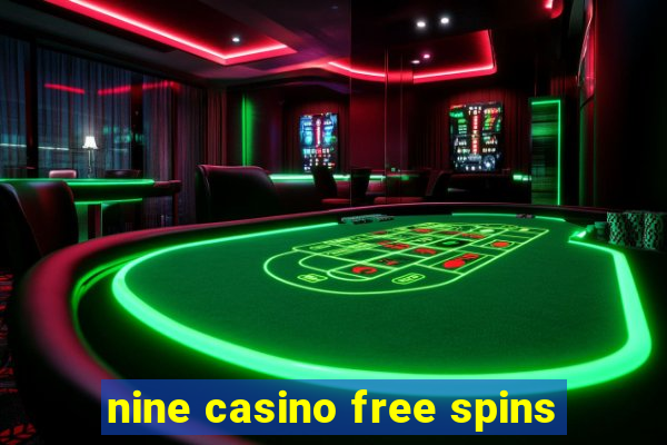 nine casino free spins