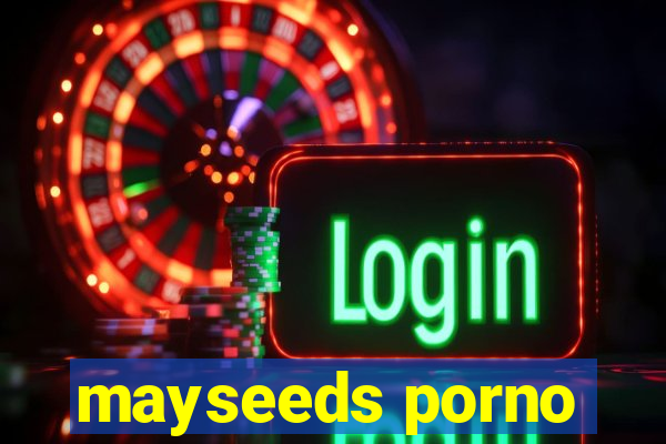 mayseeds porno