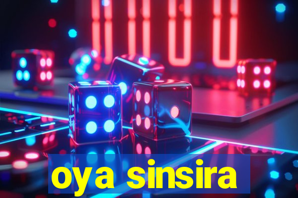 oya sinsira