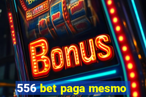 556 bet paga mesmo