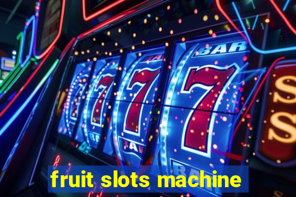 fruit slots machine