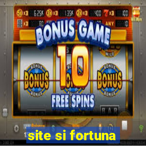 site si fortuna