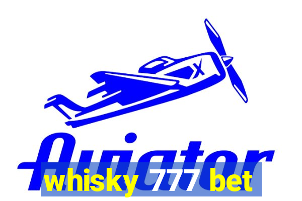 whisky 777 bet