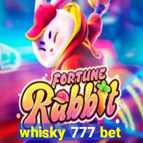 whisky 777 bet