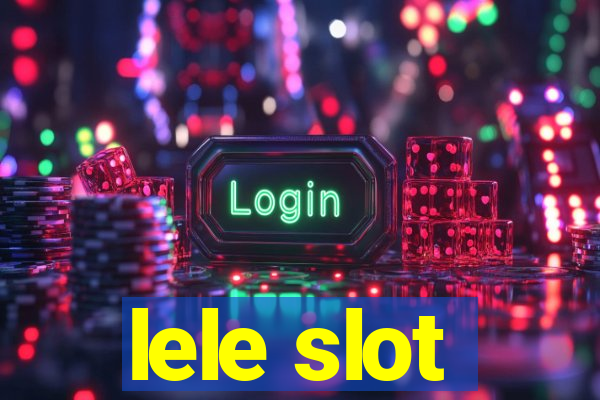 lele slot