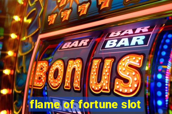 flame of fortune slot